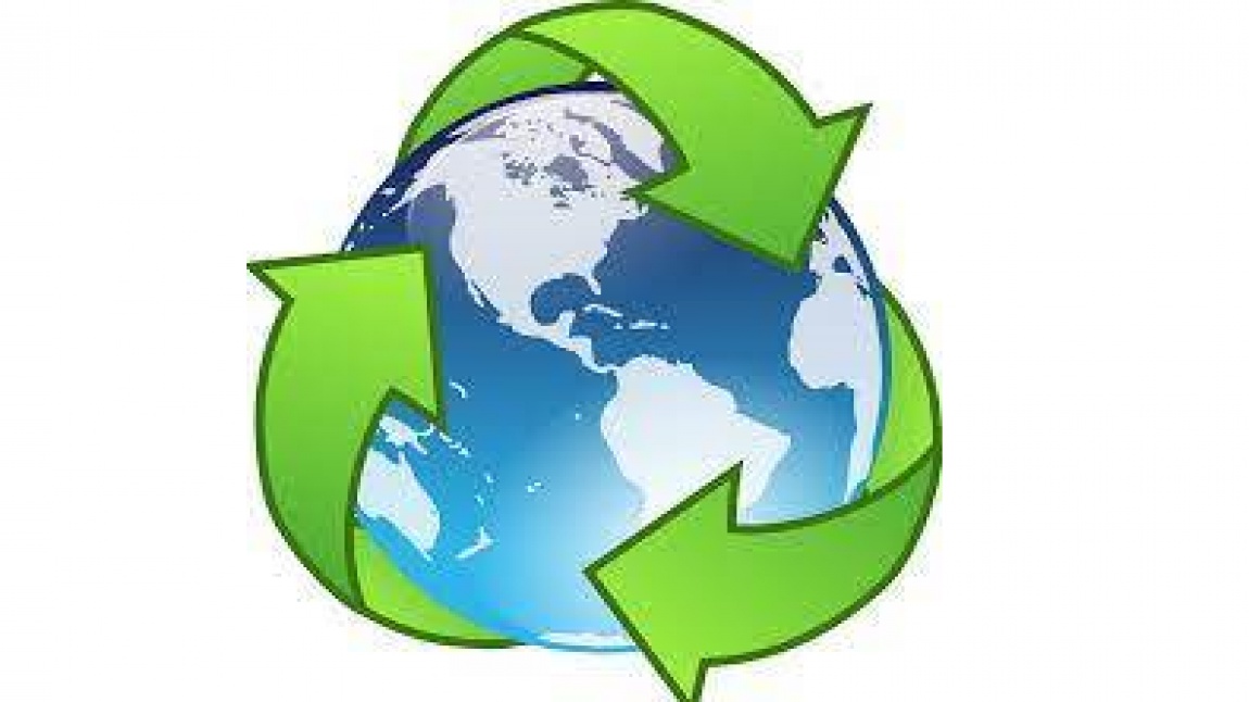 RECYCLE, REUSE AND REDUCE FOR A SUSTAİNABLE WORLD